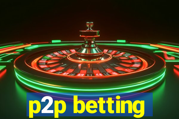 p2p betting